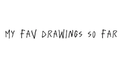 My fav drawings 