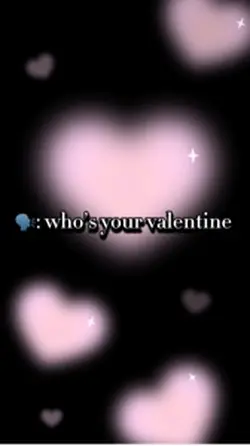 Who’s your valentine