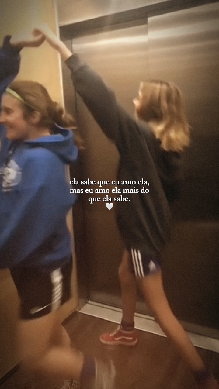 Ela sabe que eu amo.