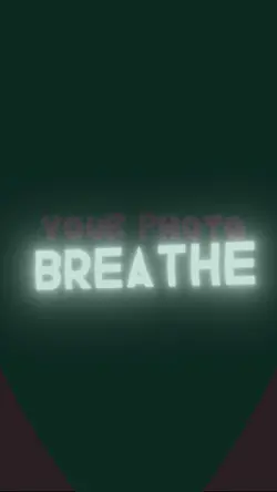 breathe!