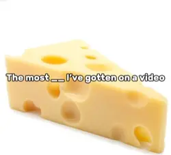 The most __ I’ve got