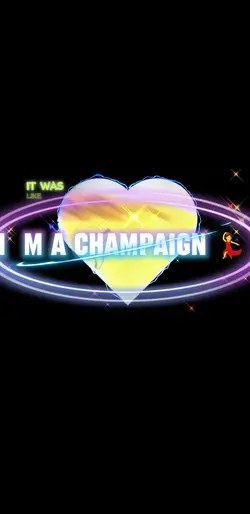 I'm a champion .