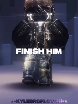 finish him