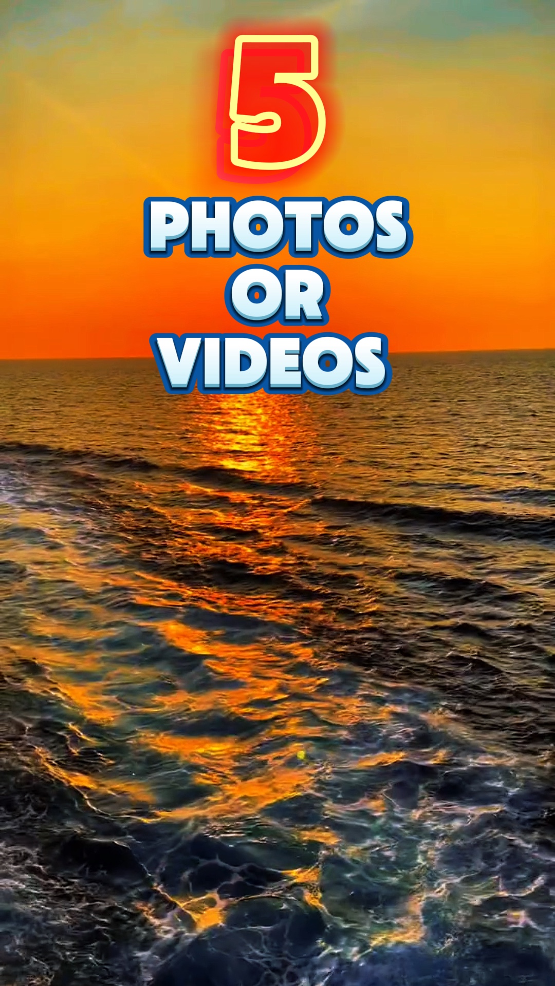 5 photos or videos 