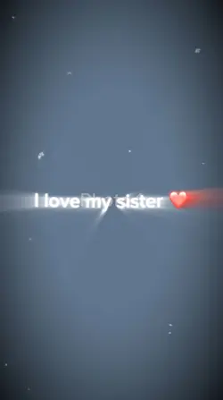 I love my sister 