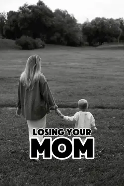 Losing A Mom
