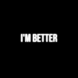 I AM BETTER 