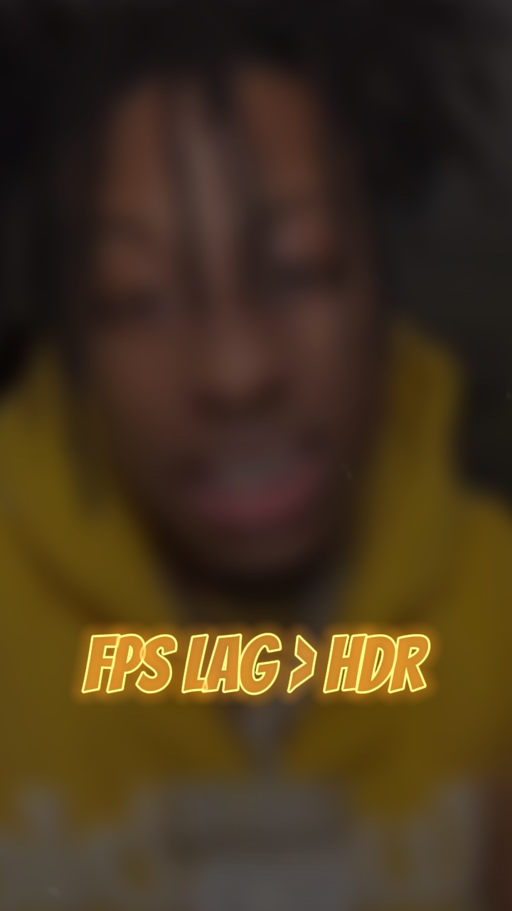 FPS LAG> HDR