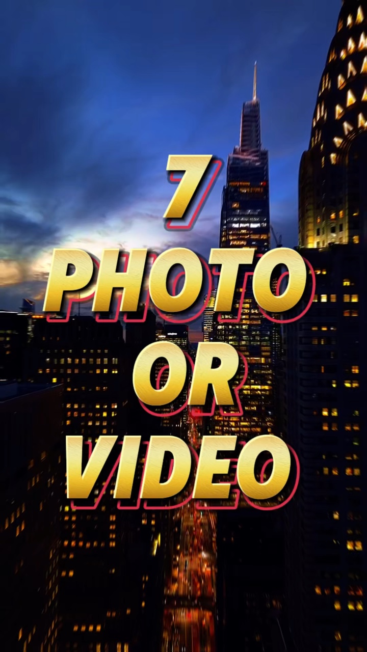 7 vidéo ou photo 