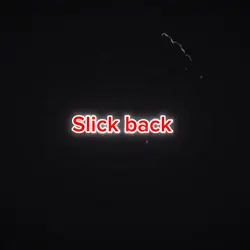 Slick back 