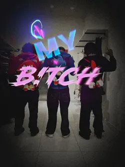 My B!tch B@d