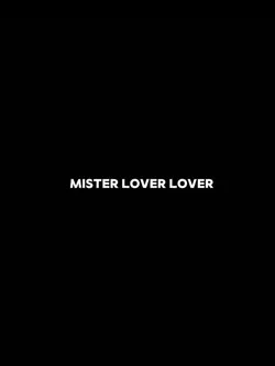 Mister Lover Lover 🥶