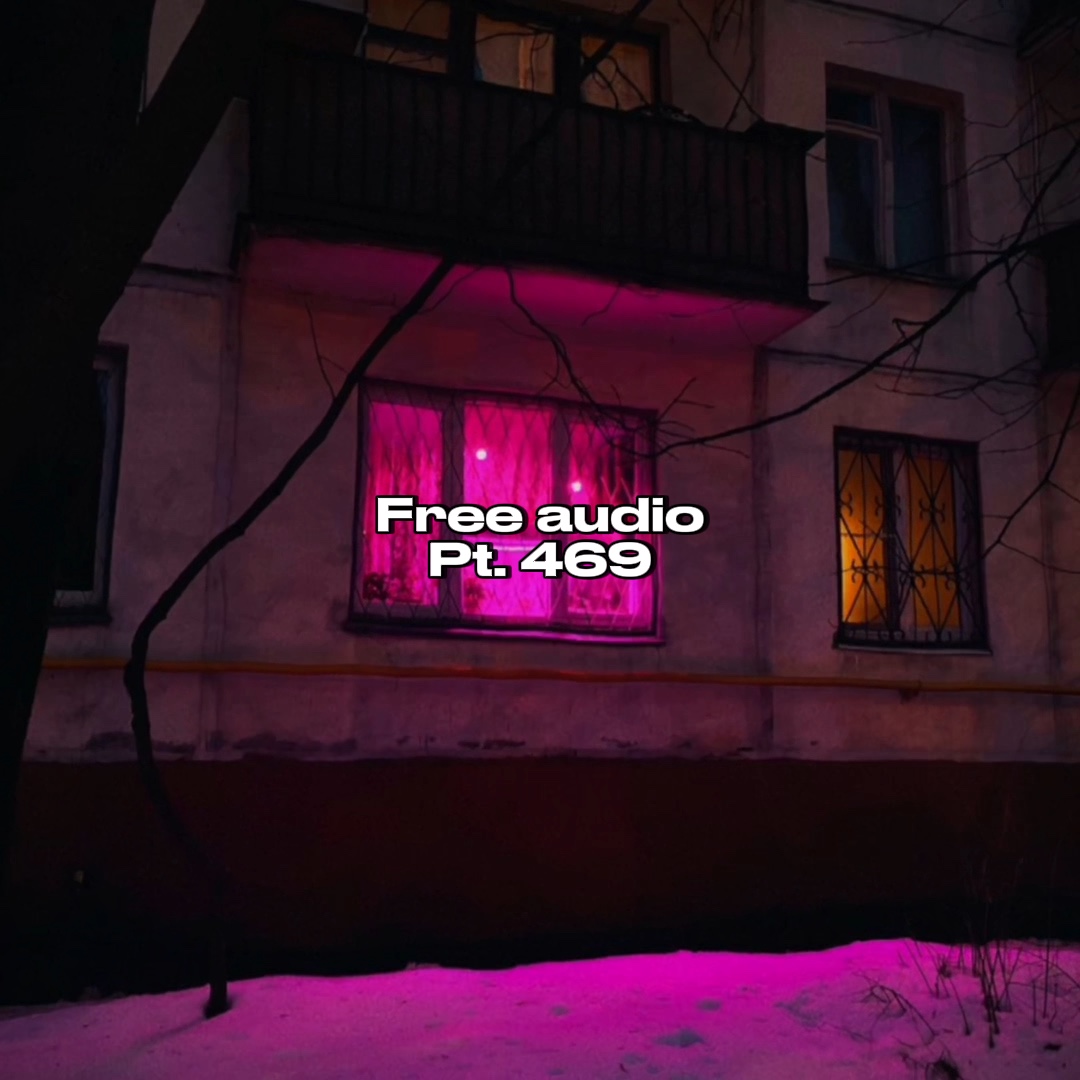Free Audio Pt. 469