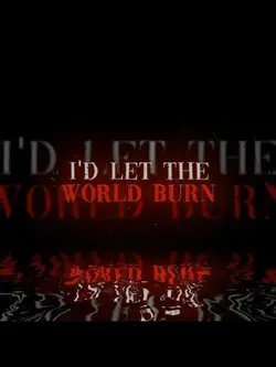 let the world burn