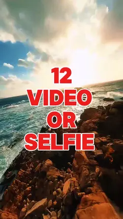 12 video or selfie 