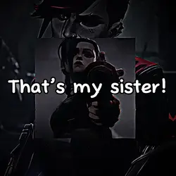 That’s my siste