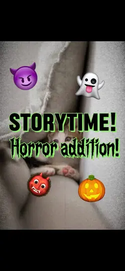 Story time! HORROR👻
