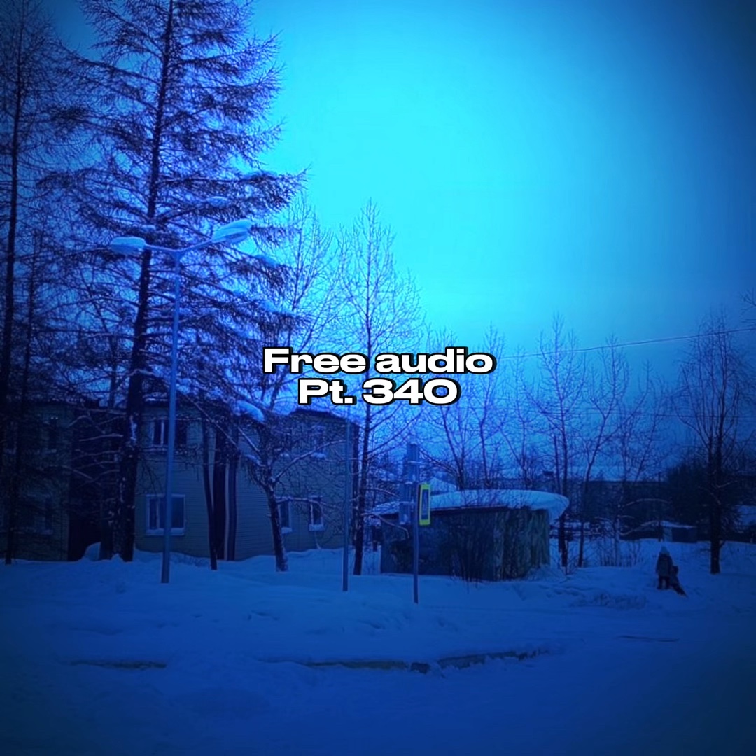 Free Audio Pt. 340