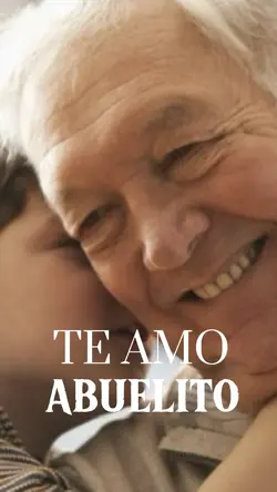 Te amo abuelo