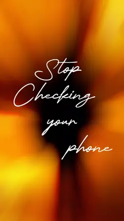 Stop Chekin Ur Phone