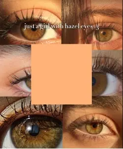 hazel eyes <3
