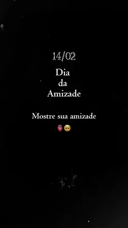 dia da amizade 14/02