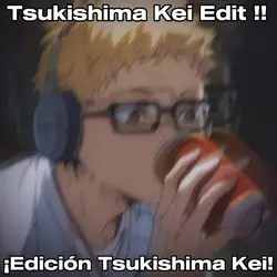 Tsukishima Kei Edit