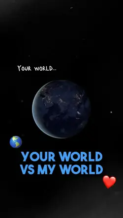 Your world vs mine๐โค๏ธ