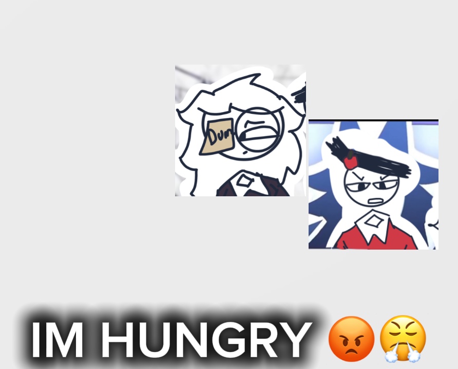 IM HUNGRY 