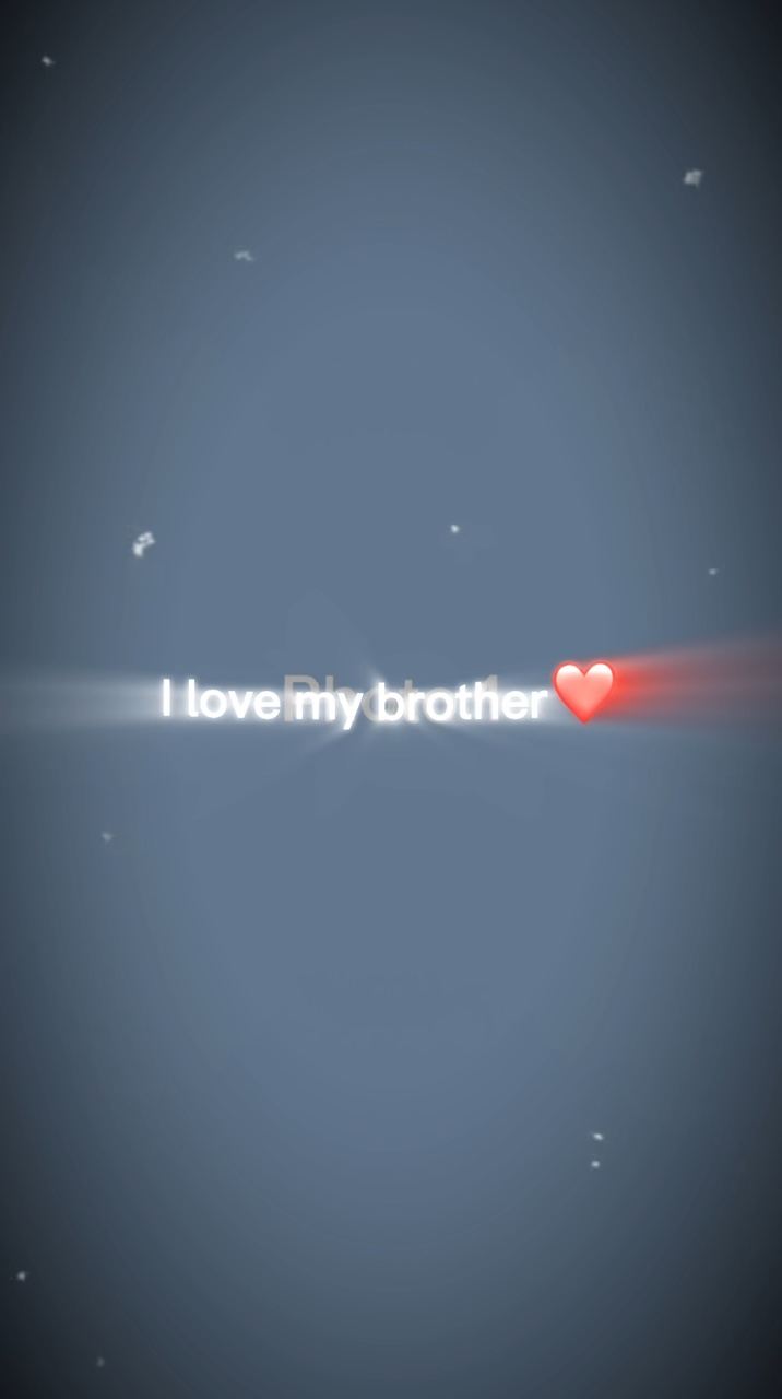 I love my brother 