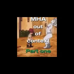 mha out of context🤓