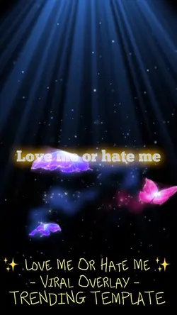 Love Me Or Hate Me 💔