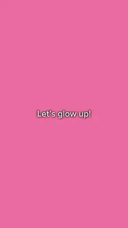 Glow Up ⭐️