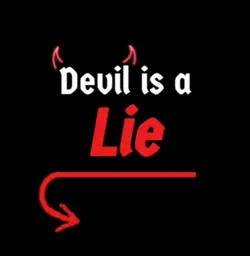 Devil is a lie!