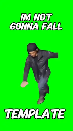 Im not gonna fall