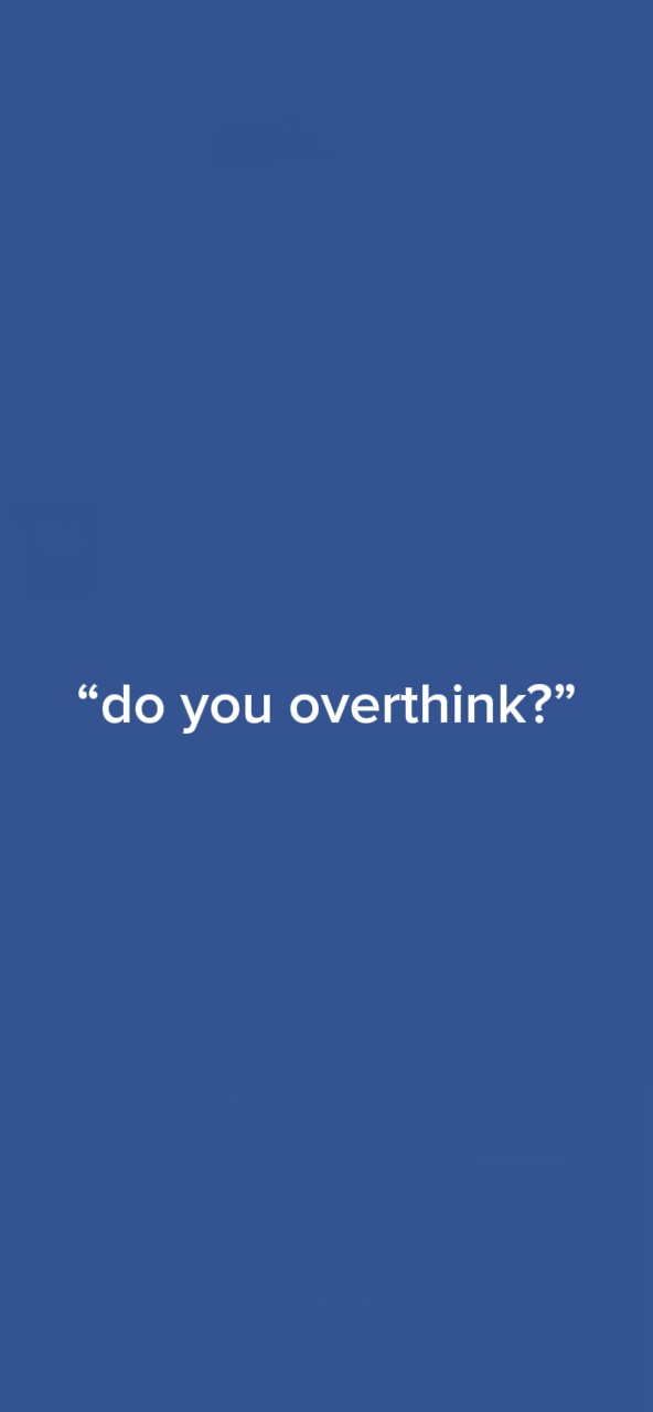 “do u overthink?” 