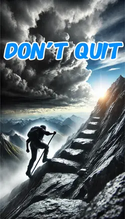 Don’t quit 