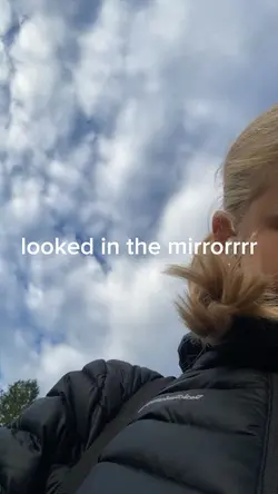 looked in the mirror