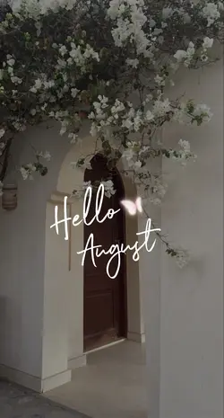 Hello August 