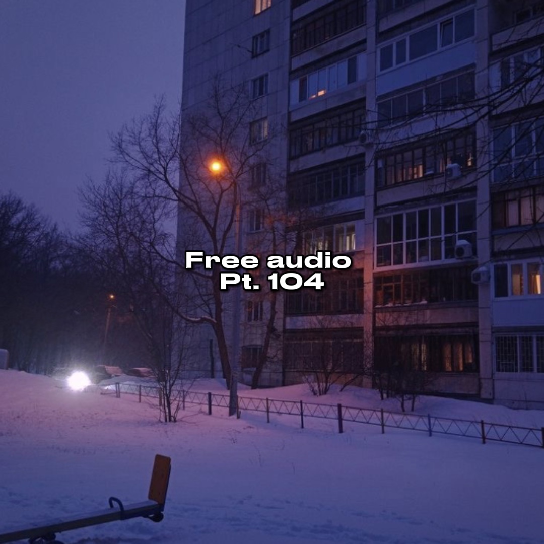 Free Audio Pt. 104