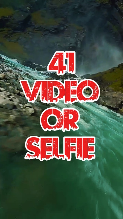 41 video or selfie 