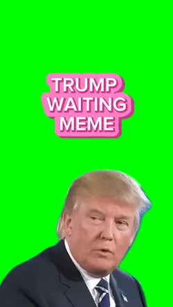 Trump Waiting Meme 