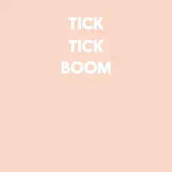 Tick tick boom