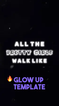 Glow up🔥