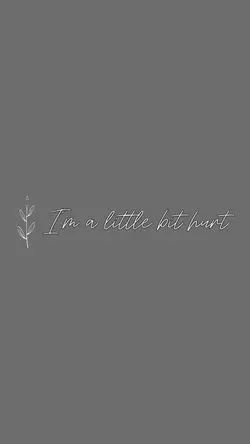 Little bit hurt 