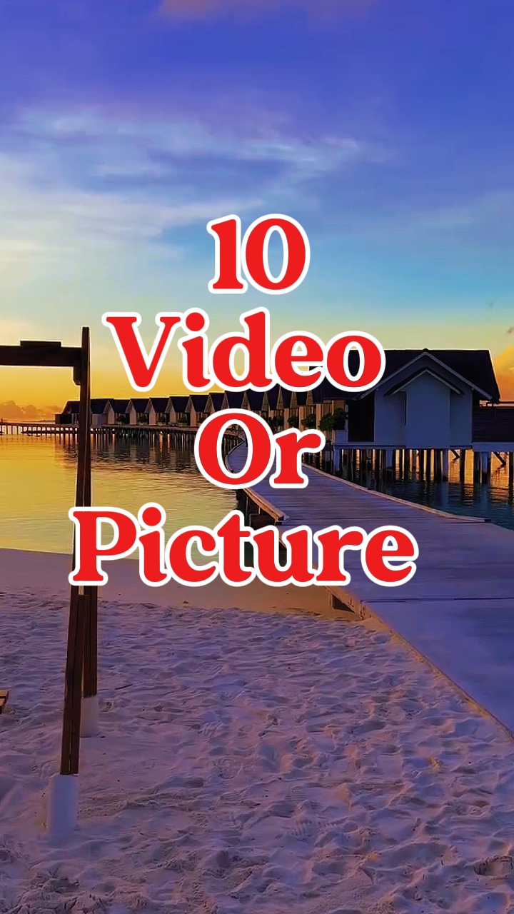 10 video or picture 