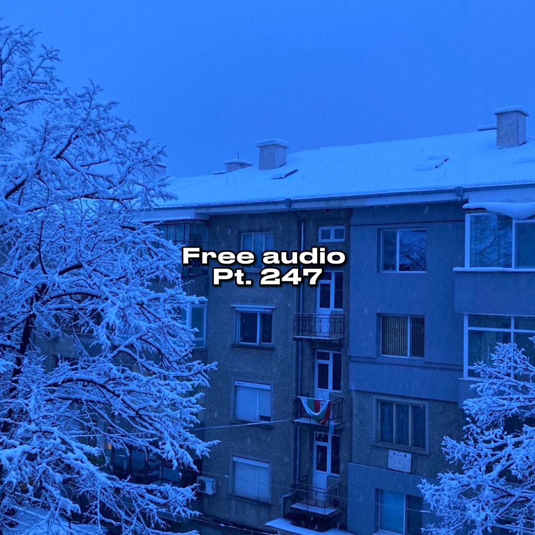 Free Audio Pt. 247