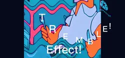 Tremble effect