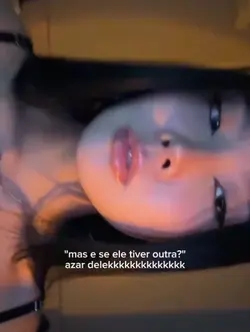 e se ele tiver outra