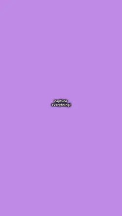 capture everything 